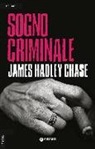 James Hadley Chase - Sogno criminale
