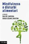 G. De Campora, G. C. Zavattini - Mindfulness e disturbi alimentari. Valutazione e intervento nel ciclo di vita secondo la prospettiva della regolazione emotiva