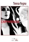 Teresa Regna - L'apparenza