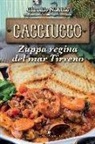 Claudio Nobbio - Cacciucco. Zuppa regina del mar Tirreno