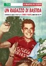 Franco Rovati - Un ragazzo di Bastida. L'avventura umana e sportiva di Alfredo Pasotti, corridore ciclista