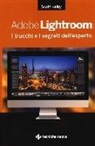 Scott Kelby - Adobe Lightroom. I trucchi e i segreti dell'esperto
