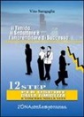 Vito Saragaglia - Il timido, il seduttore e l'imprenditore di successo. 12 step per uscire dalla timidezza e vincere nella vita