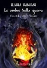 Ilaria Damiani - Le ombre della guerra