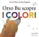 Karma Wilson, J. Chapman - Orso Bu scopre i colori
