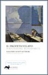 Napoleone Bonaparte, C. Laurenti - Il profeta velato. Racconti e scritti letterari