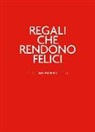 Regali che rendono felici (tutti, ma proprio tutti). Rossoapiunonposso