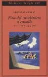 Leonardo Sciascia, P. Squillacioti - Fine del carabiniere a cavallo. Saggi letterari (1955-1989)