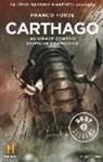 Franco Forte - Carthago. Annibale contro Scipione l'Africano. Il romanzo di Roma