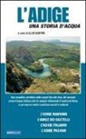 Aldo Gorfer - L'Adige. Una storia d'acqua