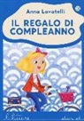 Anna Lavatelli, E. Paganelli - Il regalo di compleanno