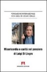 Fondazione internaz. Don Luigi Di Liegro onlus - Misericordia e carità nel pensiero di Luigi Di Liegro