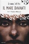 Erminia Dell'Oro - Il mare davanti. Storia di Tsegehans Weldeseslassie