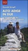 Oswald Stimpfl - Alto Adige in due. Le passeggiate più romantiche sulle Dolomiti