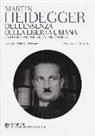 Martin Heidegger, M. Pietropaoli - Dell'essenza della libertà umana. Introduzione alla filosofia. Testo tedesco a fronte