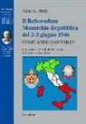 Aldo A. Mola - Il referendum monarchia-repubblica del 2-3 giugno 1946. Come andò davvero?
