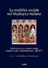 L. Tanzini, S. Tognetti - La mobilità sociale nel Medioevo italiano