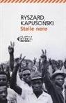 Ryszard Kapu?ci?ski, Ryszard Kapuscinski - Stelle nere