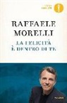 Raffaele Morelli - La felicità è dentro di te