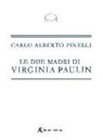 Carlo Alberto Pinelli - Le due madri di Virginia Paulin