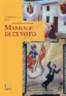G. Antonio Gilli, Gian Antonio Gilli - Manuale di ex-voto