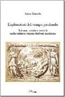 Luca Ciancio - Esploratori del tempo profondo. Scienza, storia e società nella cultura veneta dell'età moderna