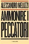 Alessandro Meluzzi - Ammonire i peccatori