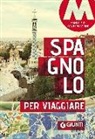 Spagnolo per viaggiare. Manuale di conversazione