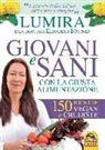Elisabeth Büttner, Lumira - Giovani e sani con la giusta alimentazione. 150 ricette vegan e crudiste
