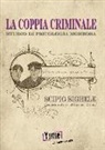 Scipio Sighele, M. Centini - La coppia criminale. Studio di psicologia morbosa