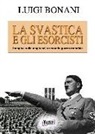 Luigi Bonani - La svastica e gli esorcisti. Indagine sulla magia nella seconda guerra mondiale