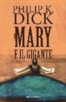 Philip K. Dick, C. Pagetti - Mary e il gigante