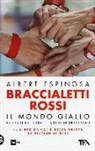 Albert Espinosa - Braccialetti rossi. Il mondo giallo. Se credi nei sogni, i sogni si creeranno