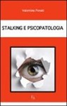 Valentina Penati - Stalking e psicopatologia