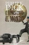 Philip K. Dick, C. Pagetti - E Jones creò il mondo