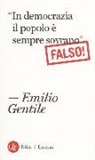 Emilio Gentile - "In democrazia il popolo è sempre sovrano" Falso!