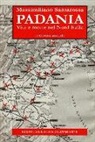 Massimiliano Santarossa - Padania. Vita e morte nel nord Italia