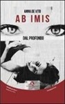Anna De Vito - Ab imis. Dal profondo