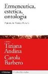 T. Andina, C. Barbero - Ermeneutica, estetica, ontologia. A partire da Maurizio Ferraris