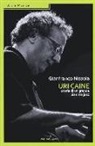 Gianfranco Nissola - Uri Caine. Storia di un grande pianista jazz
