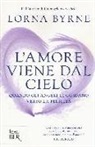 Lorna Byrne - L'amore viene dal cielo. Quando gli angeli ci guidano verso la felicità