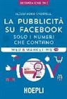 Alessandro Sportelli, L. Conti - La pubblicità su Facebook. Solo i numeri che contano