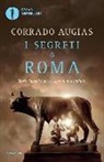 Corrado Augias - I segreti di Roma. Storie, luoghi e personaggi di una capitale