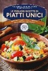Francesca Gualdi, Alessandra Tarissi De Jacobis - Le migliori ricette di piatti unici. 365 ricette veloci, facili e gustose dal cous cous alla paella