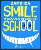 Zap &amp; Ida - Smile school. A scuola di sorrisi