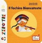 Giulia Orecchia, Teresa Porcella - Il fachiro Biancatesta