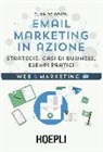 Elisa De Portu, L. Conti - Email marketing in azione. Strategie, casi di business, esempi pratici