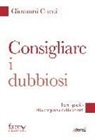 Giovanni Cucci - Consigliare i dubbiosi. Fare spazio alla sorpresa della verità