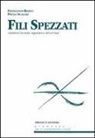 Francesco Berto, Paola Scalari - Fili spezzati. Genitori in crisi, separati e divorziati