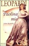 Giacomo Leopardi, M. Muscariello - Paolina mia. Lettere alla sorella